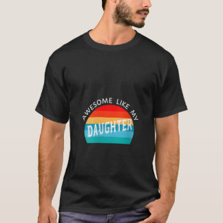 Frauen Vintag Phantastisch wie meine Tochter Funny T-Shirt