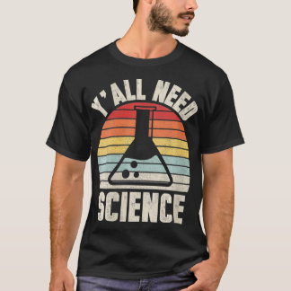 Frauen Vintag Retro Y'all brauchen Wissenschaftsch T-Shirt
