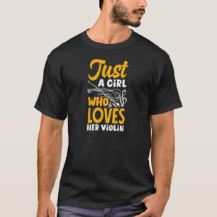 Frauen Viola Violinist Just a Girl, die ihre V Lie T-Shirt
