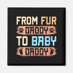 Frauen von Fur Daddy zu Baby Daddy Lustiger Hund P Magnet
