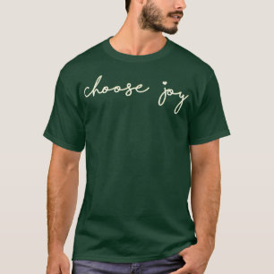 Frauen wählen Freude inspirierende Zitate für Frau T-Shirt