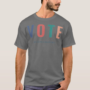 Frauen wählen wie Ihre Vorfahren dafür gestorben s T-Shirt