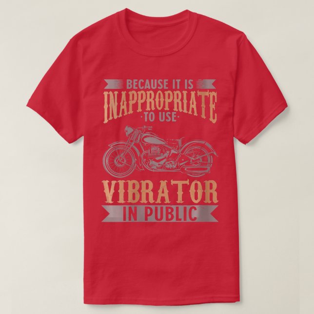 Frauen, weil Vibrator nicht geeignet ist T-Shirt (Design vorne)
