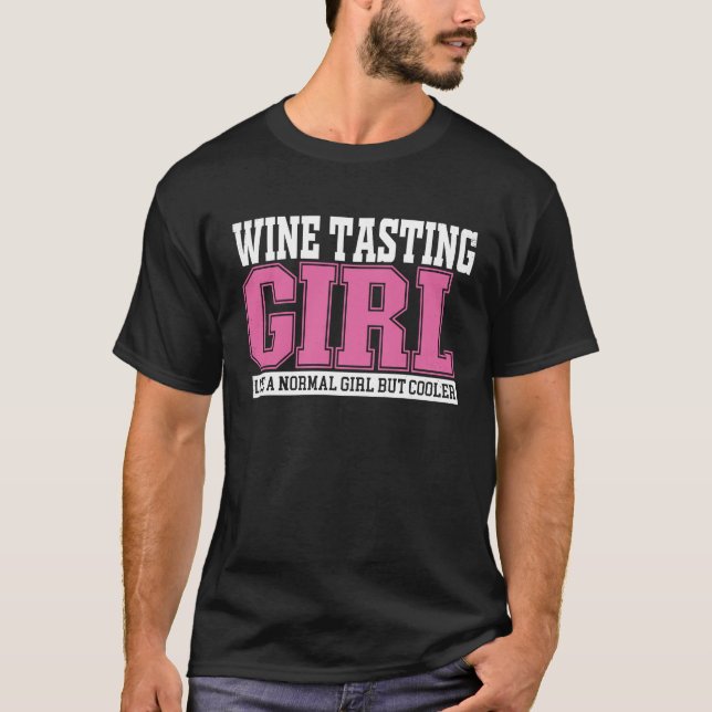 Frauen Wein schmecken Mädchen wie ein normales Mäd T-Shirt (Vorderseite)