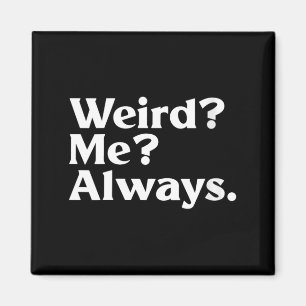 Frauen Weird_ Ich_ - Lustiger Sarkastischer Eigena Magnet