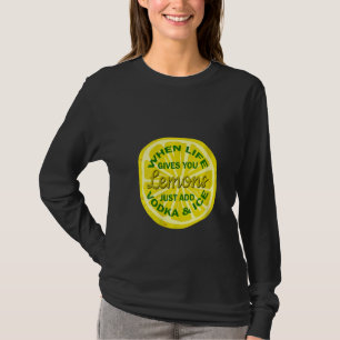 Frauen, wenn das Leben Lemonen gibt, einfach Vodka T-Shirt
