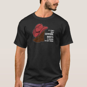 Frauen wenn ich nicht cowbogirl Stiefel linedance  T-Shirt