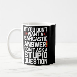 Frauen Wenn Ihr Keine Sarkastische Antwort Wollt L Kaffeetasse