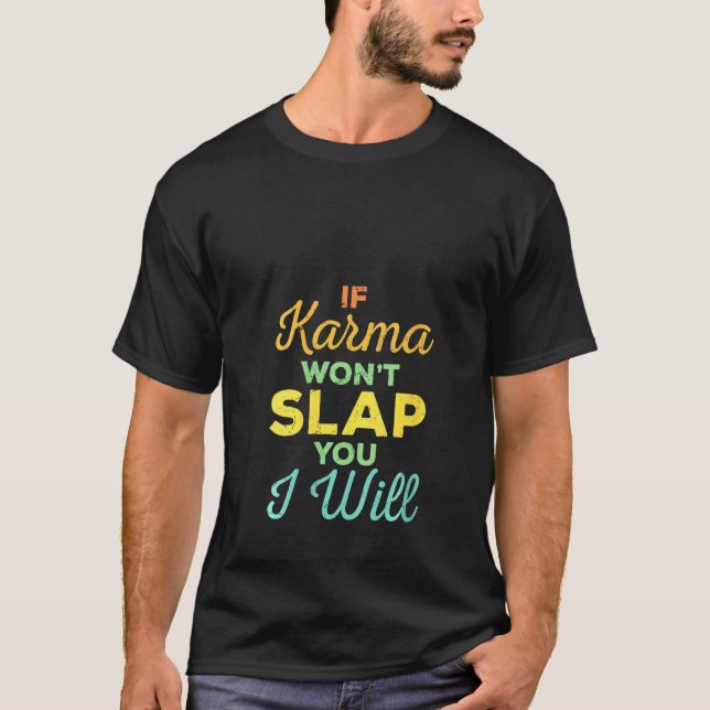 Frauen, wenn Karma dich nicht erschlachten will, w T-Shirt (Vorderseite)