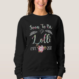 Frauen werden bald wieder Lolli 2022 Muttertag Flo Sweatshirt