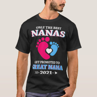 Frauen werden nur die besten Nanas zu großen N gew T-Shirt