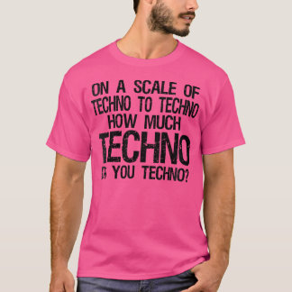 Frauen, wie viel Techno Sie Techno tun - Edm T-Shirt