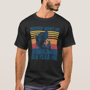 Frauen wollen mich Fisch fürchten mich Bassangeln T-Shirt