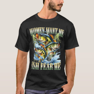 Frauen wollen mich Fische fürchten mich T-Shirt