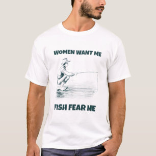 Frauen Wollte mich, Fische fürchten mich T-Shirt