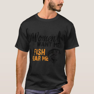 Frauen Wollte mir Fische Angst Me Liebe Fischfang T-Shirt