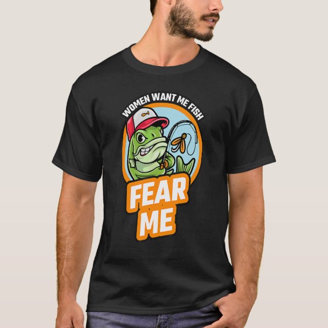 Frauen Wollte mir Fische Angst Me Liebe Fischfang T-Shirt (Vorderseite)