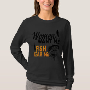 Frauen Wollte mir Fische Angst Me Liebe Fischfang T-Shirt