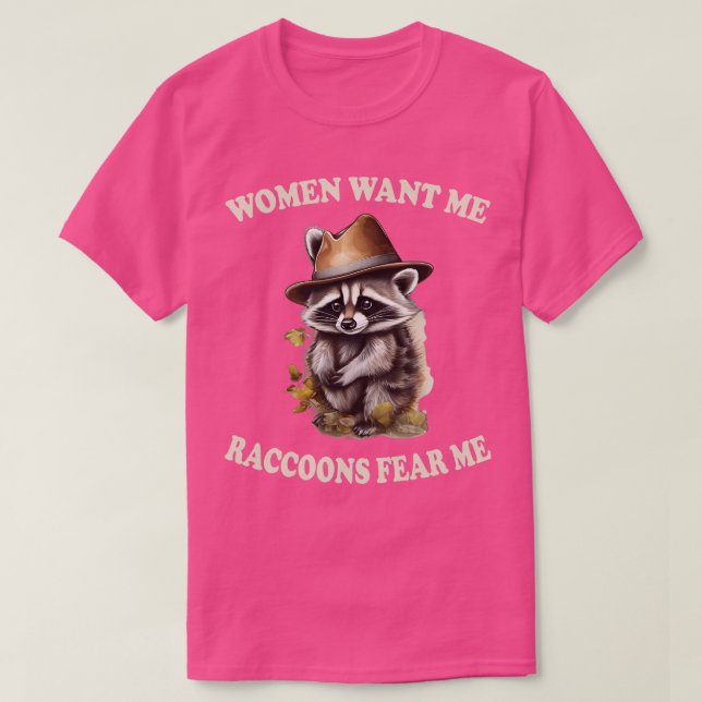 Frauen wollte mir Raccoons Angst 1 T-Shirt (Design vorne)