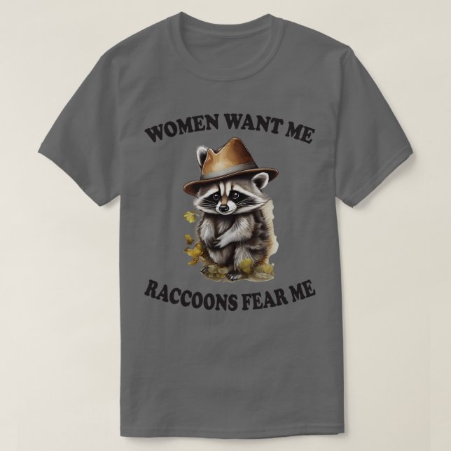 Frauen wollte mir Raccoons Angst vor mir T-Shirt (Design vorne)