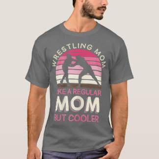 Frauen Wrestling Mama wie eine reguläre Mama, aber T-Shirt