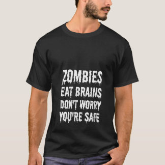 Frauen Zombies essen Gehirne Keine Sorge, dass Sie T-Shirt