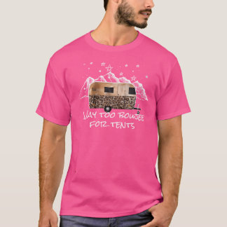 Frauen zu Boujee Camping Kleidung für Frauen T-Shirt