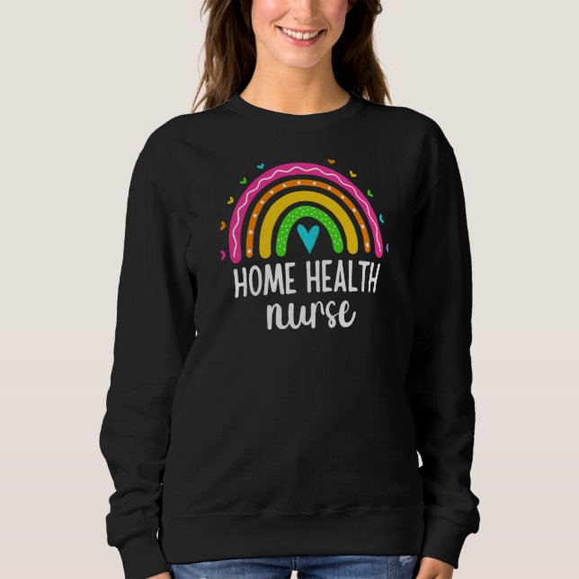Frauen Zuhause Health Nurse Lvn Rainbow Zuhause He Sweatshirt (Vorderseite)