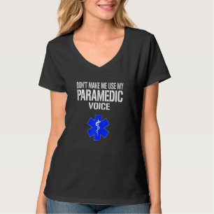 Frauen zwingen mich nicht, mein paramedisches Spra T-Shirt