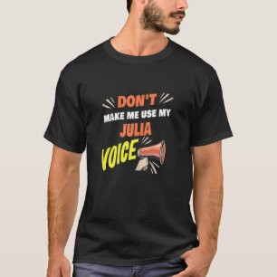 Frauen zwingen mich nicht, meine Julia Voice Funny T-Shirt