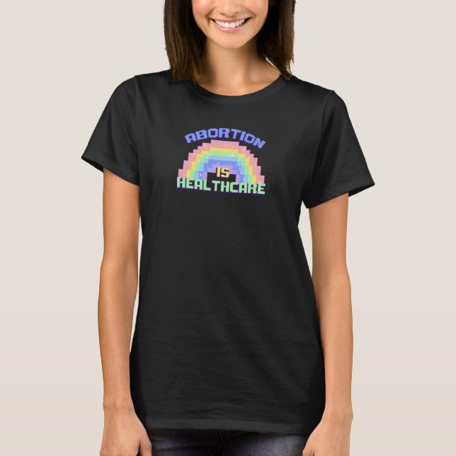 Frauenabtreibung ist Regenbogen pro Wahl P T-Shirt (Vorderseite)