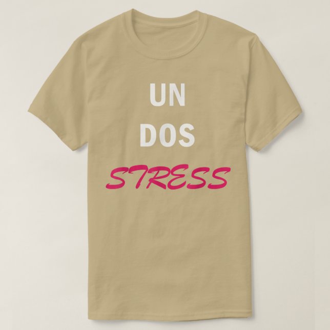 Frauenfunny Un Dos Stress2358 T-Shirt (Design vorne)