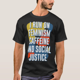 Frauenkoffein und Femini der sozialen Gerechtigkei T-Shirt