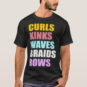Frauenkurse Kinks Waves Braids Rows Graphic T-Shirt