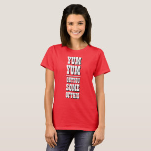 Frauenlustige Neuheit YUM YUM YUM BEKOMMT DICH ETW T-Shirt