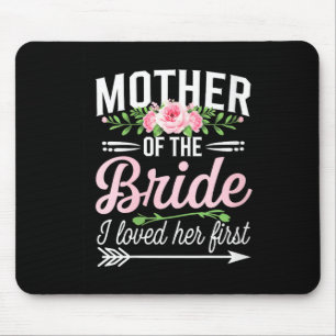Frauenmutter der Braut ich liebte sie zuerst Mousepad