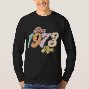 Frauenrechte Frauenprotest Pro Roe 1973 Feminis T-Shirt