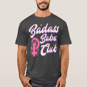 Frauenrechte Frauenrechte Badass B T-Shirt