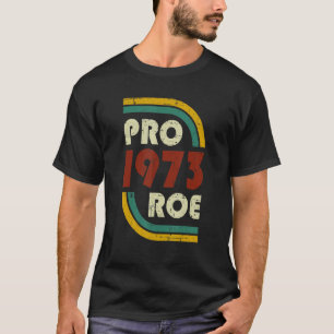 Frauenrechte Pro Roe 1973 Vintag Pro Choice Femi T-Shirt