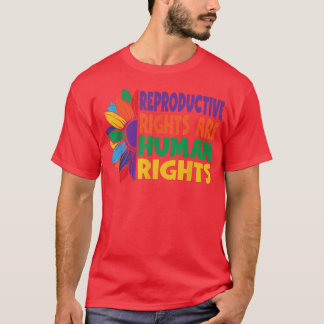 Frauenrechte ProChoice Reproduktive Rechte Mensche T-Shirt