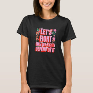 Frauenrechte Protestdesign für Frauen im Gesundhei T-Shirt