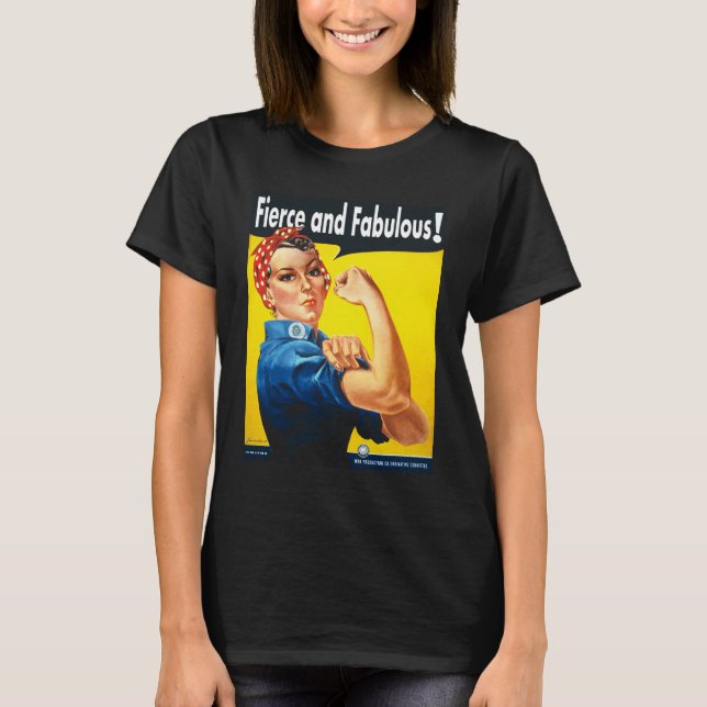 Frauenrechte Rosie The Riveter Fierce und fabelhaf T-Shirt (Vorderseite)