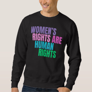 Frauenrechte sind die Unterstützung der Menschenre Sweatshirt