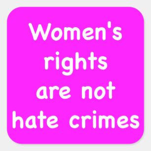 Frauenrechte sind keine Hassdelikte Quadratischer Aufkleber