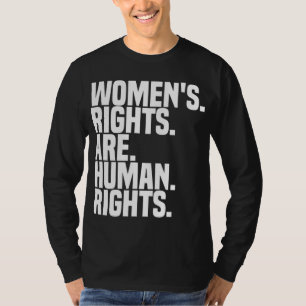 Frauenrechte sind Menschenrechte Feminismus T-Shirt