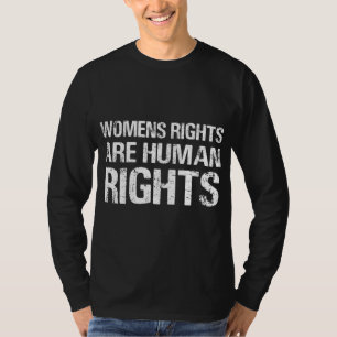 Frauenrechte sind Menschenrechte - Protest gegen g T-Shirt