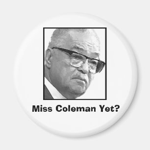 Fräulein Coleman Yet? Magnet