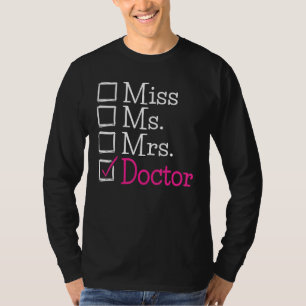 Fräulein Frau Doktor Dr. Dr. med. Hochschulabschlu T-Shirt