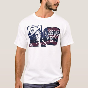 Fräulein Me Yet? G.W. Bush Gear T-Shirt