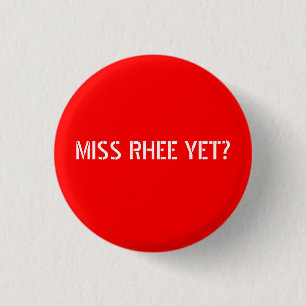 FRÄULEIN RHEE YET? BUTTON